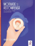 Cumpara ieftin Motivatie Si Recompensa , Robert Schramm - Editura Frontiera