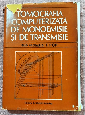 Tomografia computerizata de monoemisie si de transmisie - Sub redactia: T. Pop foto