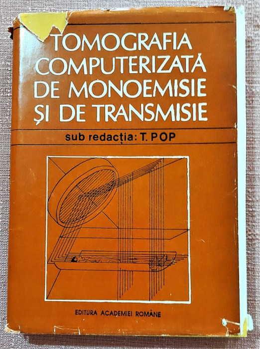 Tomografia computerizata de monoemisie si de transmisie - Sub redactia: T. Pop