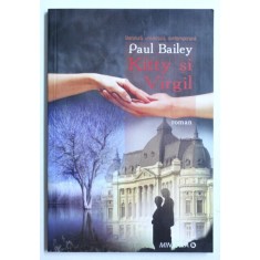 KITTY SI VIRGIL - ROMAN de PAUL BAILEY , 2005