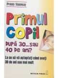 Penny Stanway - Primul copil dupa 30... sau 40 de ani? (Editia: 1999)