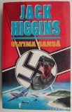 Cumpara ieftin Ultima șansă - Jack Higgins - Carte