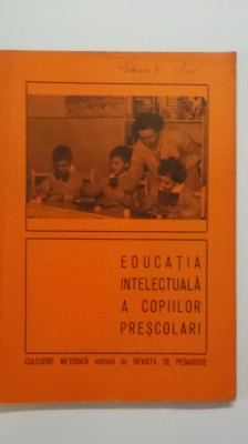 Educatia intelectuala a copiilor prescolari. Culegere metodica, 1975 foto