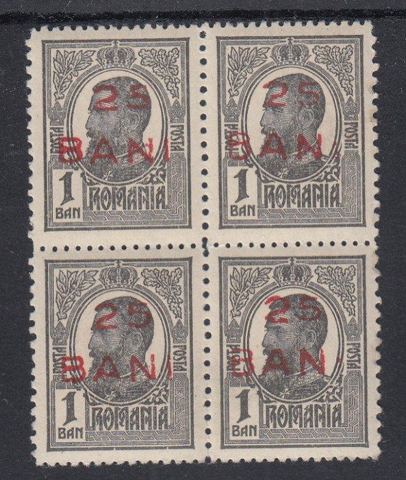 ROMANIA 1918 LP 70 I CAROL I TIPOGRAFIATE SUPRATIPAR 25 BANI BLOC 4 TIMBRE MNH