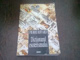 DICTIONARUL ESOTERISMULUI - PIERRE RIFFARD