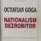 Octavian Goga - Nationalism dezrobitor