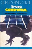Shirley Ann Grau Trece Condorul - Roman Aventura Suspans Literatura Contemporana Romana Brosat Romana