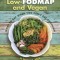 Low-Fodmap and Vegan: What to Eat When You Can&#039;t Eat Anything