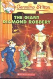 The Giant Diamond Robbery - Geronimo Stilton, Engleza, Aventura, Coperta Brosata, Povestire, Carte Copii, Stare Buna