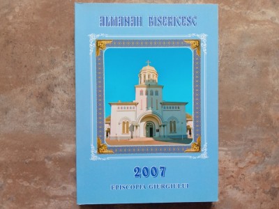 ALMANAH BISERICESC 2007 , EPISCOPIA GIURGIULUI foto