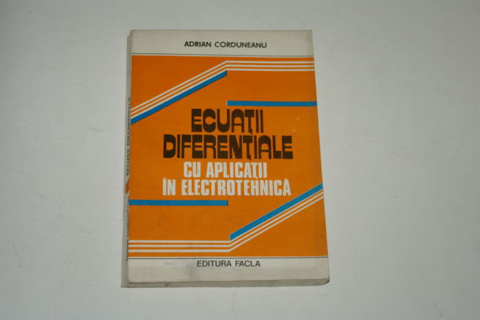 Ecuatii diferentiale cu aplicatii in electrotehnica - Corduneanu
