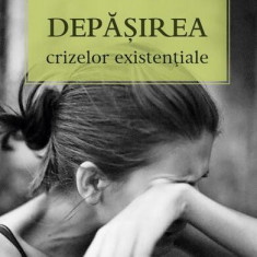 Depășirea crizelor existențiale - Paperback - Konstantin V. Zorin - Sophia