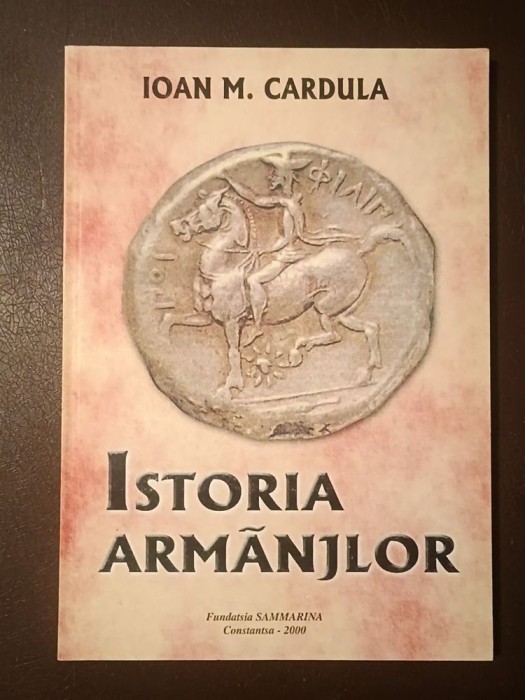Ioan M. Cardula - Istoria Armănjlor (arom&acirc;nilor) (text &icirc;n arom&acirc;nă)