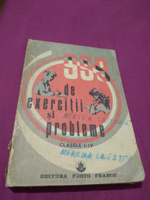 999 DE EXERCITII SI PROBLEME CLASELE 1-4 PORTO-FRANCO 1990