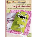Varrjunk okostokot! Tokvarr&aacute;s okostelefonoknak &eacute;s t&aacute;rsaiknak - Cecilia Hanselmann