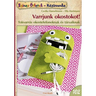 Varrjunk okostokot! Tokvarr&amp;aacute;s okostelefonoknak &amp;eacute;s t&amp;aacute;rsaiknak - Cecilia Hanselmann foto