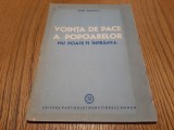 VOINTA DE PACE A POPOARELOR NU POATE FI INFRINTA - Aurel Baranga -1951, 47 p, Alta editura