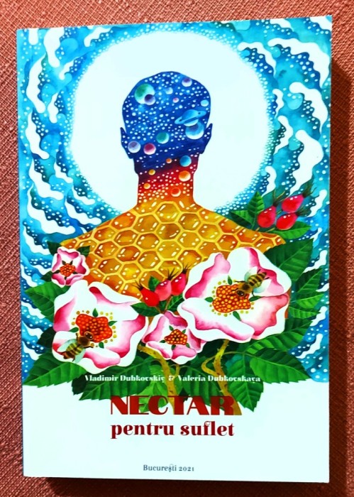 Nectar pentru suflet. Editura Beauty Publishing, 2021 - Valeria si Vladimir Dubkovskyi