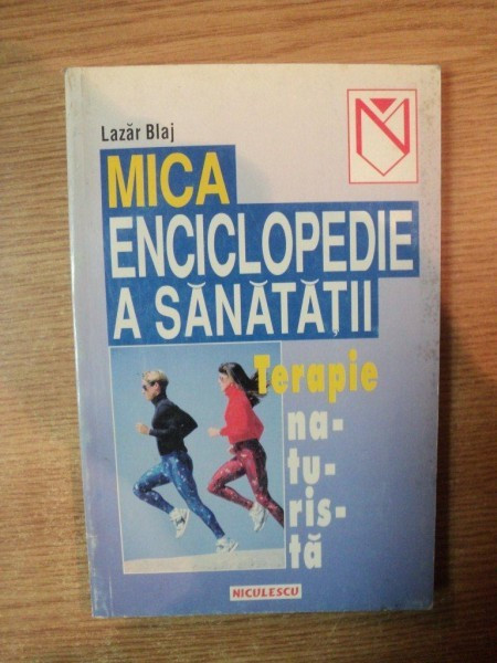 MICA ENCICLOPEDIE A SANATATII de LAZAR BLAJ , 1998