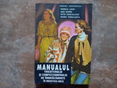 MANUALUL TRICOTERULUI SI CONFECTIONERULUI DE IMBRACAMINTE IN INDUSTRIA MICA de RODICA LEON...MARIA TOMULESCU , 1995