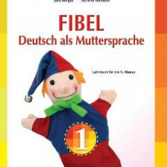 Fibel - Comunicare in Limba materna germana - Clasa 1 - Elke Dengel