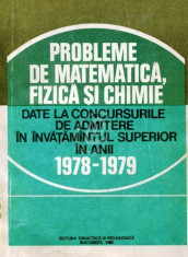 Probleme de matematica, fizica si chimie date la concursurile de admitere in invatamantul superior in anii 1978 - 1979 foto