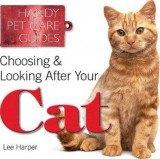 CHOOSING AND LOOKING AFTER YOUR CAT - LEE HARPER (GHID DE INGRIJIRE PISICI, TEXT IN LIMBA ENGLEZA)