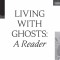 Living with Ghosts: A Reader: Writings on Coloniality, Decoloniality, Hauntology and Contemporary Art