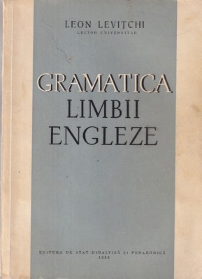 Leon Levitchi - Gramatica limbii engleze foto