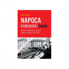 Napoca – o istorie recenta a Clujului. Obsesia romanizarii sub doua regimuri politice 1974–2014 - Györke Zoltán