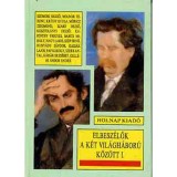 Elbesz&eacute;lők a k&eacute;t vil&aacute;gh&aacute;bor&uacute; k&ouml;z&ouml;tt I.