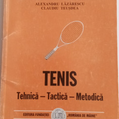 TENIS - TEHNICA, TACTICA, METODICA - ALEXANDRU LAZARESCU