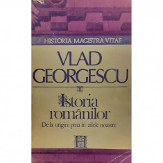 Carte Vlad Georgescu - Istoria Romanilor De La Origini Pana In Zilele Noastre foto