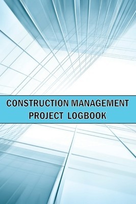 Construction Management Project Logbook: Amazing Gift Idea Construction Site Daily Keeper to Record Workforce, Tasks, Schedules, Construction Daily Re foto