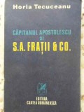 Capitanul Apostolescu si S.A. Fratii &amp; Co. - Horia Tecuceanu, Cartea Romaneasca, 1986, Politista, Paperback
