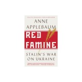 Red Famine: Stalin's War on Ukraine