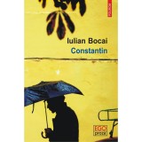 Constantin - Iulian Bocai, Polirom, 2019 - Roman, Paperback
