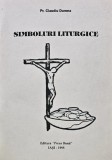 Cumpara ieftin Simboluri liturgice - 1995 - PR. Claudiu Dumea (XE209)