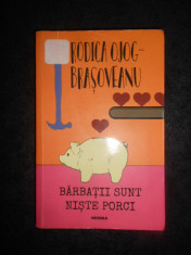 RODICA OJOG BRASOVEANU - BARBATII SUNT NISTE PORCI (2018, uzata) foto