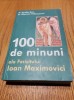 100 de MINUNI ALE FERICITULUI IOAN MAXIMOVICI - Serafim Rose -2003, 382 p., Alta editura