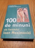 100 de MINUNI ALE FERICITULUI IOAN MAXIMOVICI - Serafim Rose -2003, 382 p., Alta editura