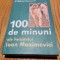 100 de MINUNI ALE FERICITULUI IOAN MAXIMOVICI - Serafim Rose -2003, 382 p.