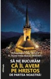 Sa ne bucuram ca il avem pe Hristos de partea noastra! - Preot Constantin Valer Necula, Preot Maxim (Iuliu-Marius) Morariu