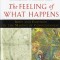 The Feeling of What Happens: Body and Emotion in the Making of Consciousness