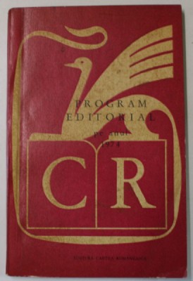 EDITURA CARTEA ROMANEASCA , PROGRAM EDITORIAL PE ANUL 1974 foto