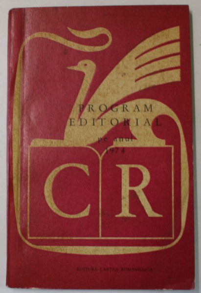 EDITURA CARTEA ROMANEASCA , PROGRAM EDITORIAL PE ANUL 1974