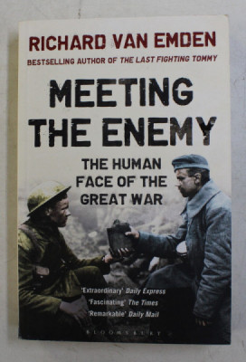 MEETING THE ENEMY - THE HUMAN FACE OF THE GREAT WAR by RICHARD VAN EMDEN , 2014 foto