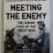 MEETING THE ENEMY - THE HUMAN FACE OF THE GREAT WAR by RICHARD VAN EMDEN , 2014