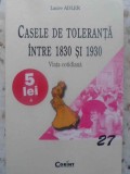 CASELE DE TOLERANTA INTRE 1830 SI 1930. VIATA COTIDIANA-LAURE ADLER-367321