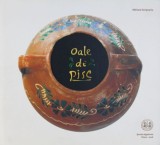 Adriana Scripcariu - Oale de Pisc (Agatonia, 2016, 215 pag.) scoala ceramica Piscu arta traditionala populara romaneasca olarit vase oale figurine lut